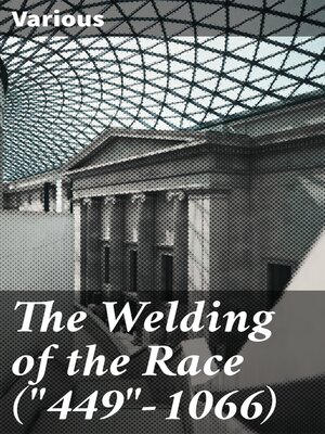 cover image of The Welding of the Race ("449"-1066)